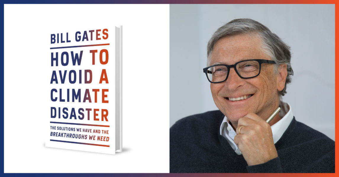 How to prevent a global ecological catastrophe: Bill Gates’ plan